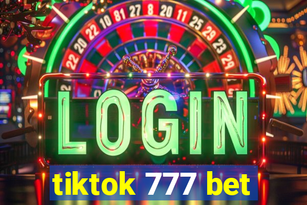 tiktok 777 bet